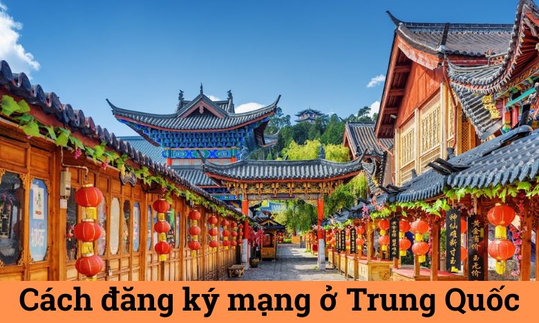 Cách đăng ký mạng ở Trung Quốc