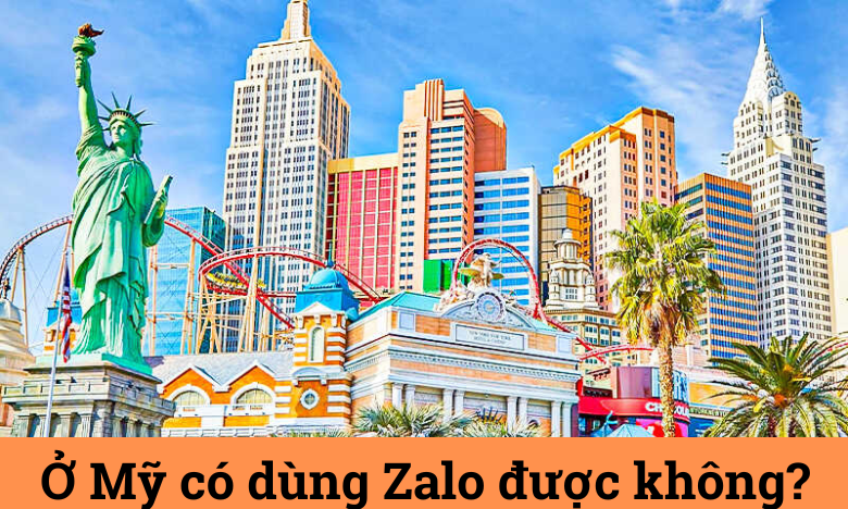 Ở Mỹ có dùng Zalo được không?