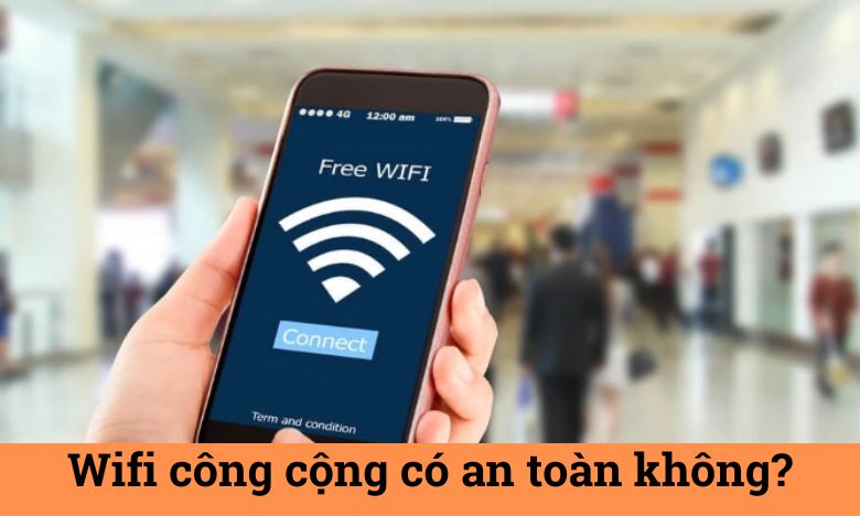 Wifi công cộng có an toàn không?