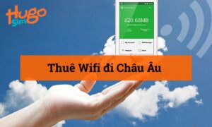 Thuê Wifi đi Châu Âu – Có nên không? Giải pháp tiện lợi nhất