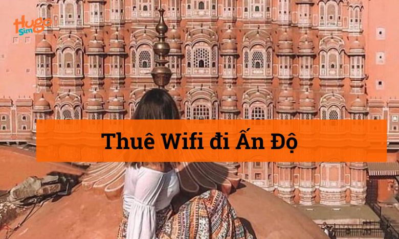 Thuê Wifi đi Ấn Độ