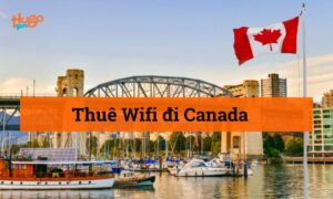 Thuê Wifi Đi Canada và những điều cần biết