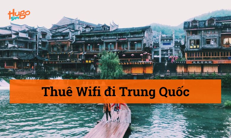 Thuê Wifi đi Trung Quốc