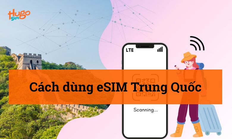 Cách dùng eSIM Trung Quốc