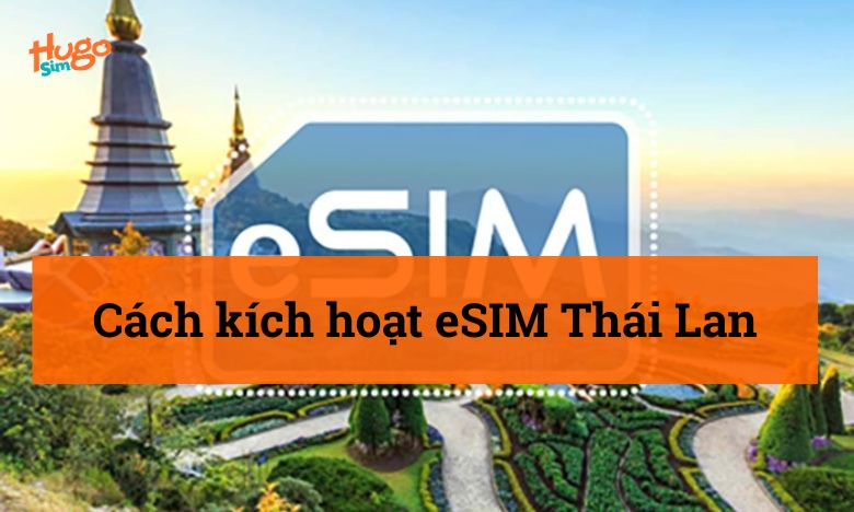Cách kích hoạt eSIM Thái Lan
