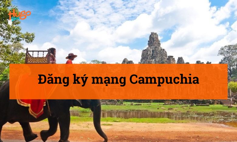 Đăng ký mạng Campuchia