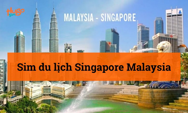 Sim du lịch Singapore Malaysia