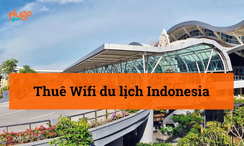 Thuê Wifi du lịch Indonesia