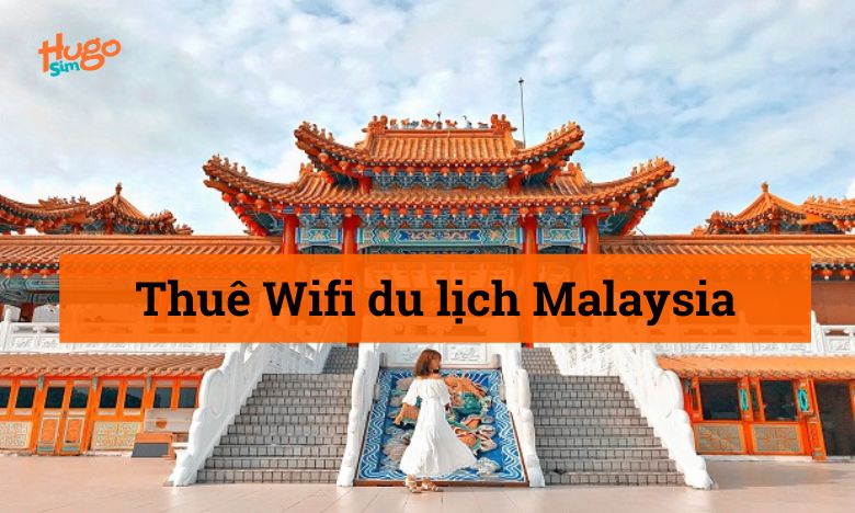 Thuê Wifi du lịch Malaysia