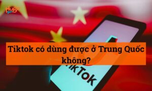 Tiktok có dùng được ở Trung Quốc không? HugoSim giải đáp