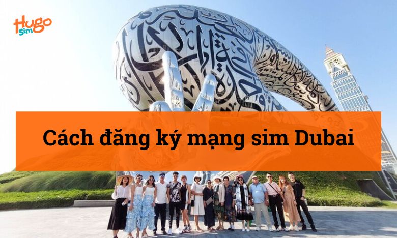 Cách đăng ký mạng sim Dubai