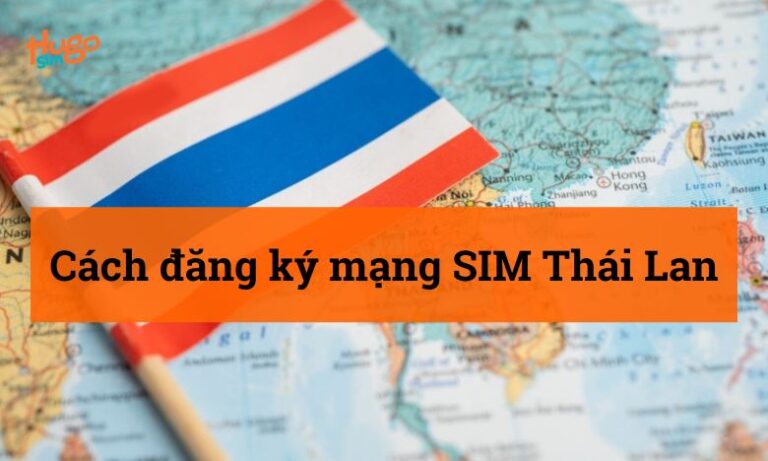 Cách đăng ký mạng Sim Thái Lan: Hướng dẫn chi tiết 2026