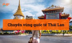 Chuyển vùng quốc tế Thái Lan: Tổng hợp những thông tin cần biết