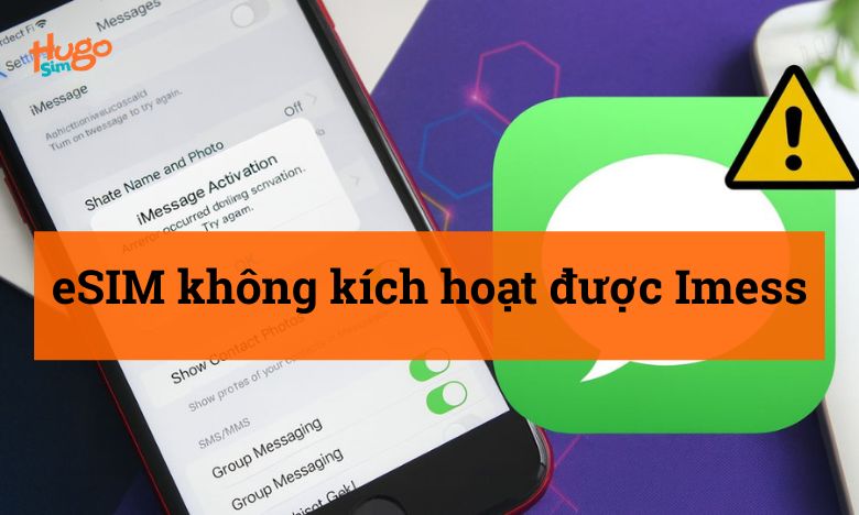 eSIM không kích hoạt được Imess
