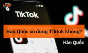 Hàn Quốc có dùng Tiktok không? Cập nhật mới 2026