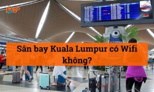 Sân bay Kuala Lumpur có Wifi không? HugoSim cập nhật mới nhất 2026