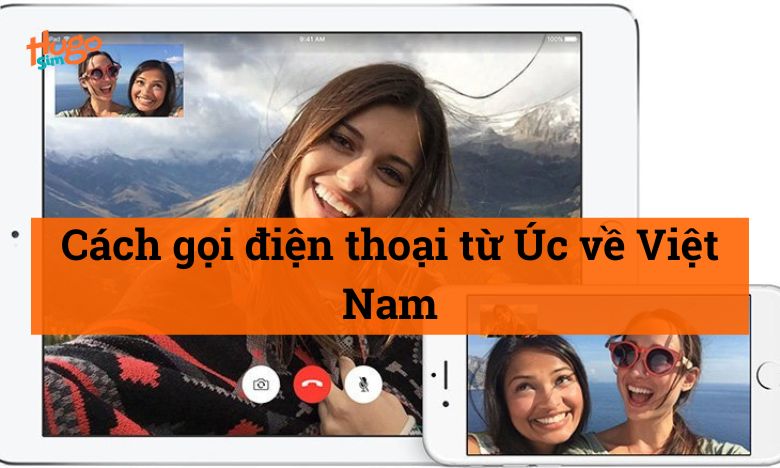 Cách gọi điện thoại từ Úc về Việt Nam