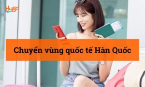 Chuyển vùng quốc tế Hàn Quốc: Thông tin mới nhất 2026