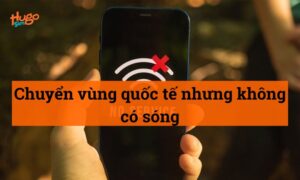 Chuyển vùng quốc tế nhưng không có sóng: Cách khắc phục