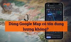 Dùng Google Map có tốn dung lượng không? Mẹo tiết kiệm
