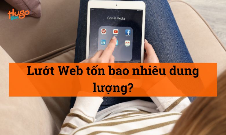 Lướt Web tốn bao nhiêu dung lượng?