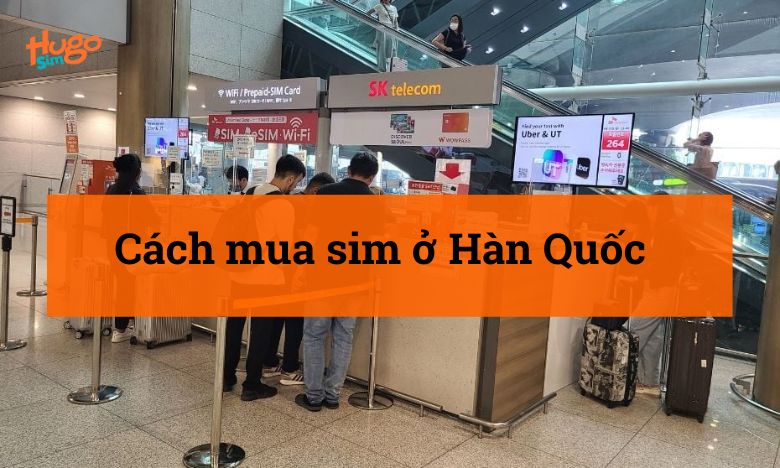 Cách mua sim ở Hàn Quốc