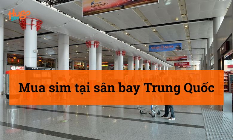 Mua sim tại sân bay Trung Quốc