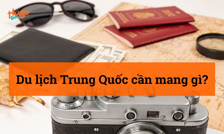 Du lịch Trung Quốc cần mang gì?
