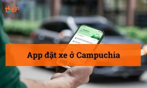 App Đặt Xe Ở Campuchia: App nào tiện lợi dễ dùng nhất