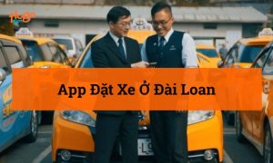 6 App đặt xe ở Đài Loan phổ biến dễ sử dụng nhất