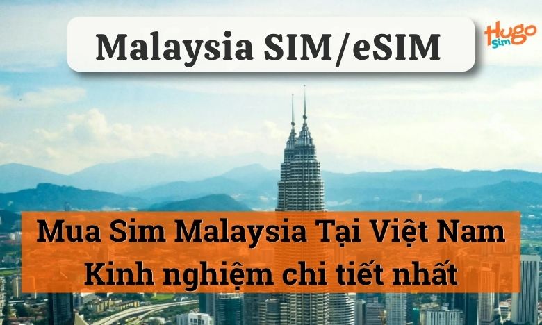 Mua sim Malaysia tại Việt Nam