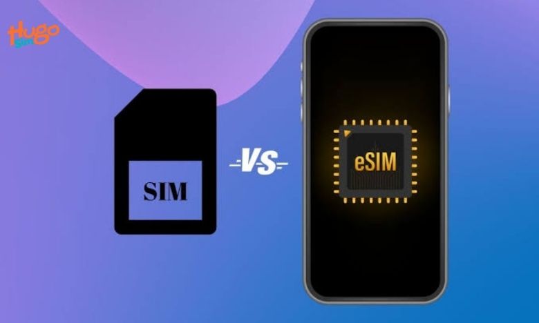 Nên chọn sim hay eSIM Malaysia