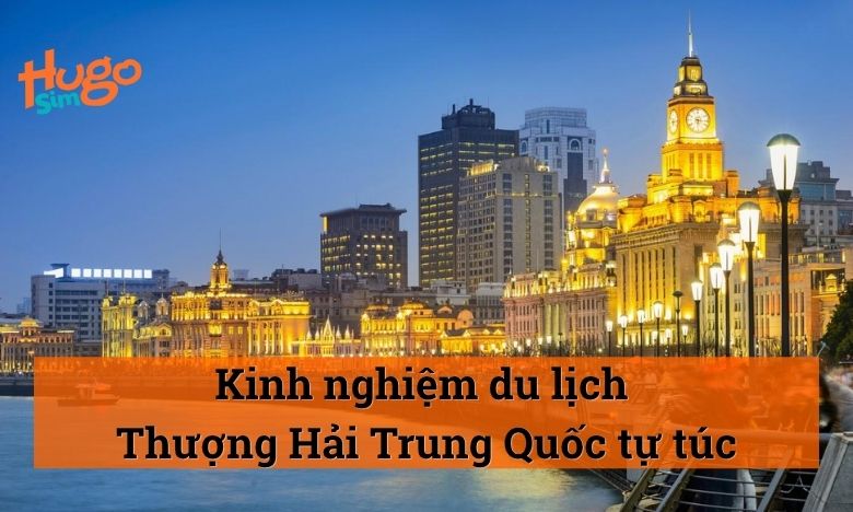 Du lịch Thượng Hải Trung Quốc tự túc